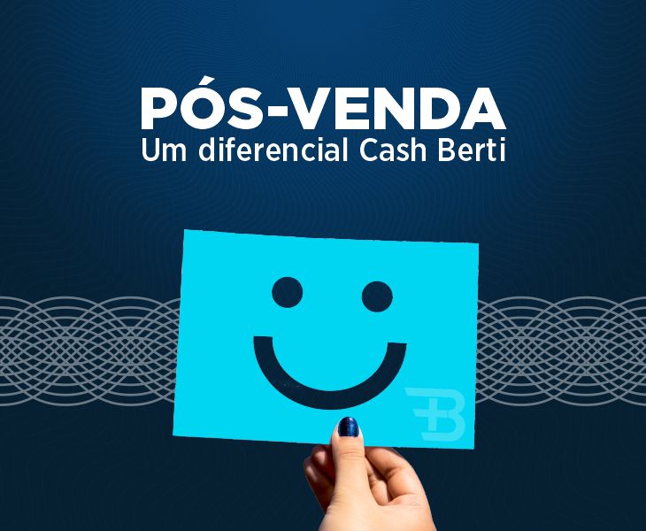 Pós-venda Cash Berti